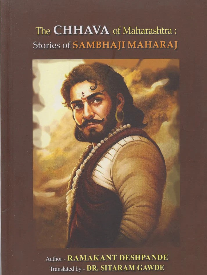 The Chhava Of Maharashtra : Stories Of Sambhaji Maharaj By Ramakant Deshpande (English)