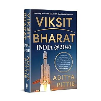 Viksit Bharat India @ 2047 By Aditya Pittie