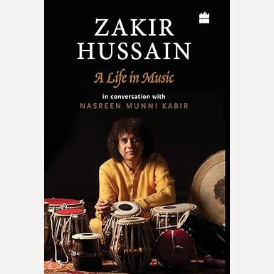 Zakir Hussain: A Life in Music By Zakir Hussain, Nasreen Munni Kabir (English)