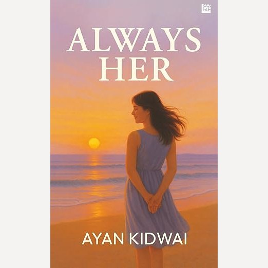 Always Her By Ayan Kidwai (English)