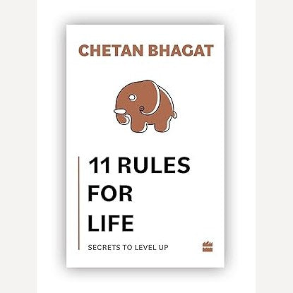 11 Rules For Life: Secrets to Level Up By Chetan Bhagat