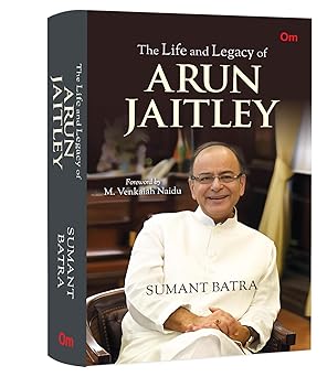 The Life and Legacy of Arun Jaitley By Sumant Batra (English)