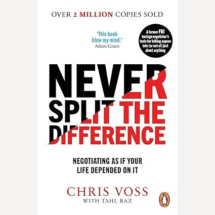 Never Split the Difference By Chris Voss, Tahl Raz