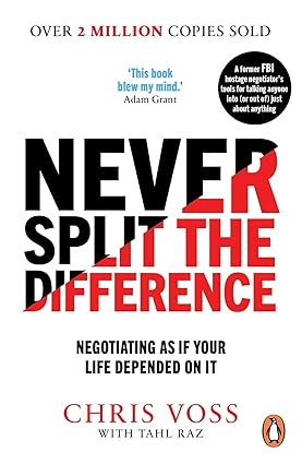 Never Split the Difference By Chris Voss, Tahl Raz