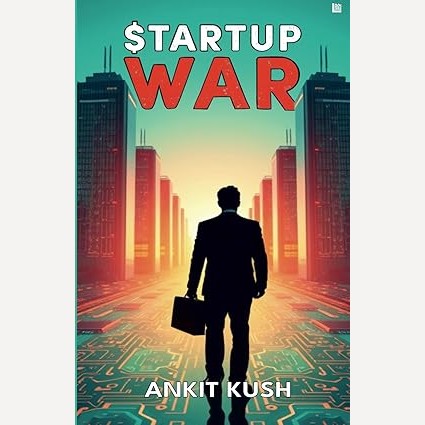 Startup War By Ankit Kush