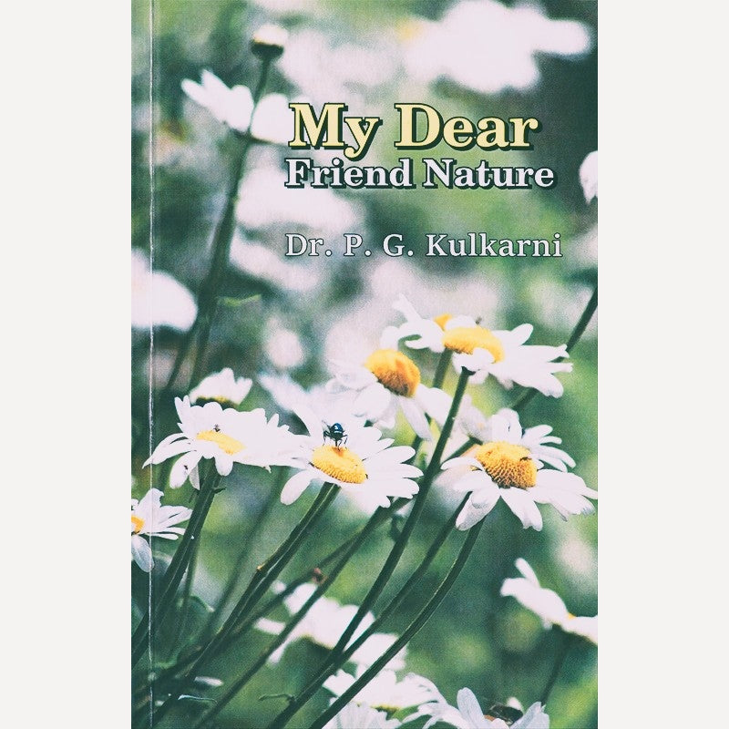 My Dear Friend Nature By Dr. P. G. Kulkarni