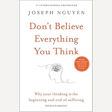 Don’t Believe Everything You Think By Joseph Nguyen