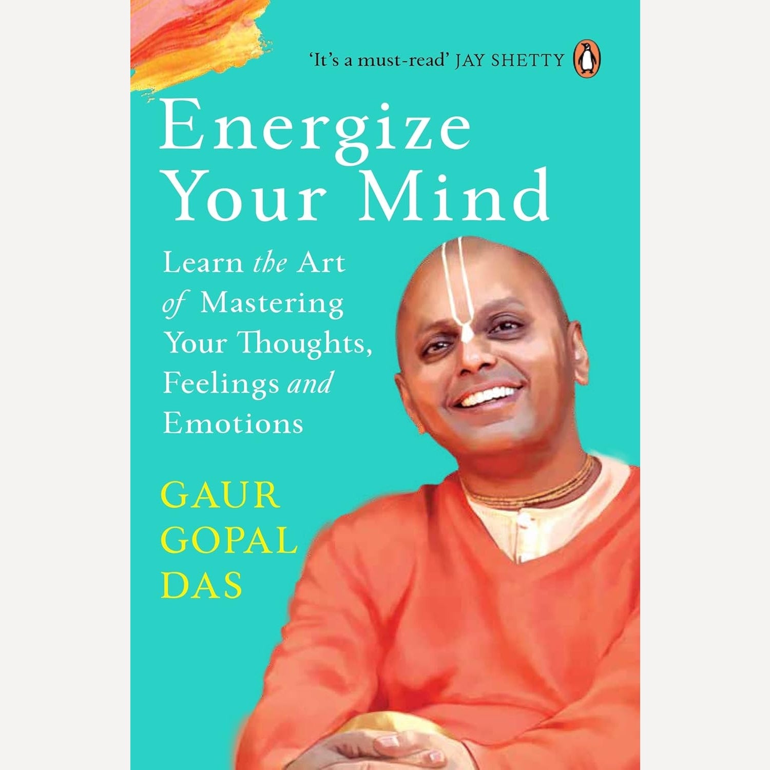 Energize Your Mind By Gaur Gopal Das (Author)