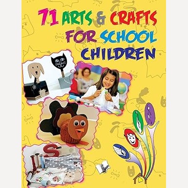 71 Arts & Crafts For School Children (English)