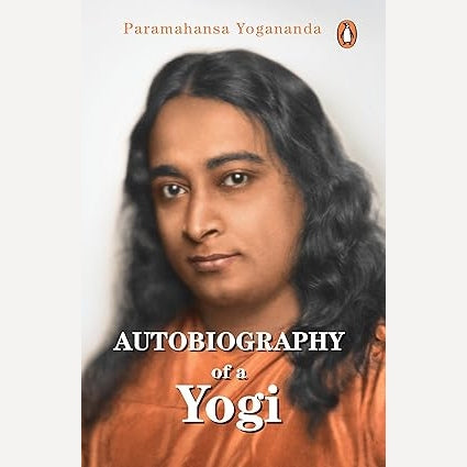 Autobiography of a Yogi By Paramahansa Yogananda