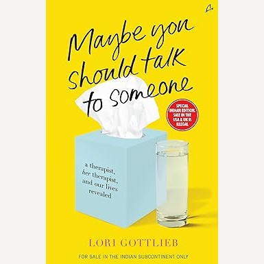 Maybe You Should Talk To Someone By Lori Gottlieb