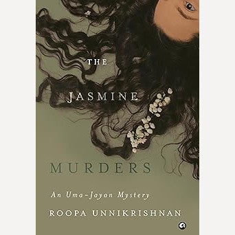 The Jasmine Murders An Uma Jayan Mystery By Roopa Unnikrishnan (English)