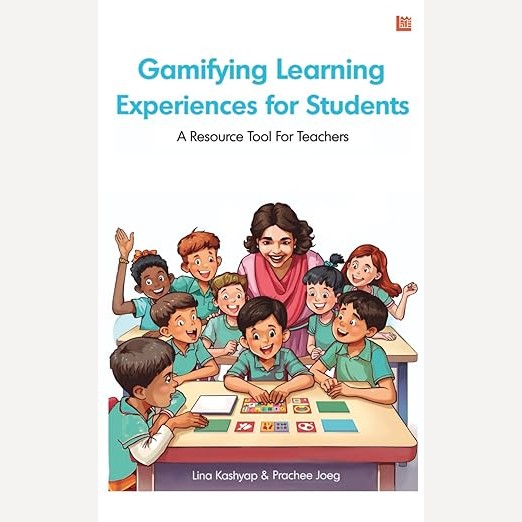 Gamifying Learning Experiences For Students By Lina Kashyap and Prachee Joeg (English)