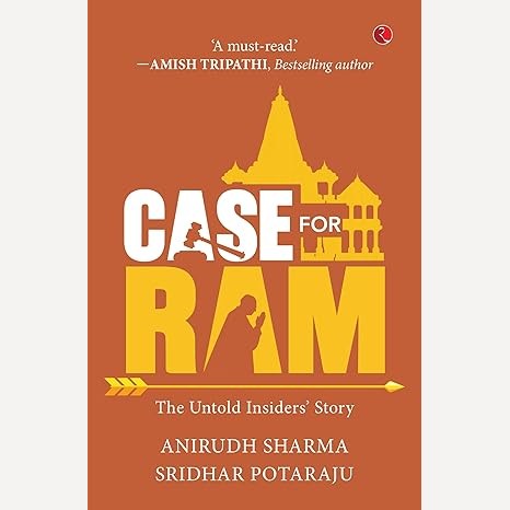 CASE FOR RAM The Untold Insider’s Story By Anirudh Sharma And Sridhar Potaraju