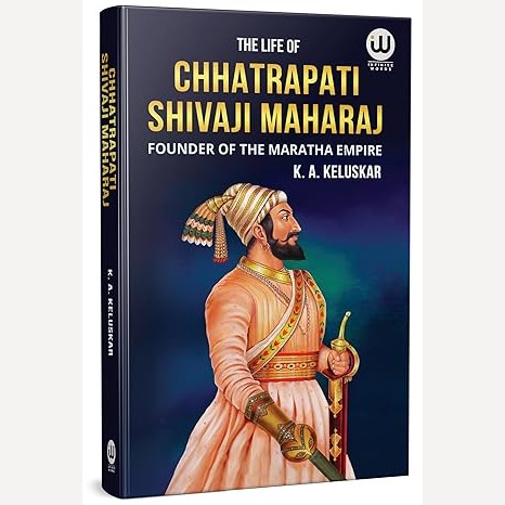 The Life Of Chhatrapati Shivaji Maharaj By Krushnarao Arjun Keluskar