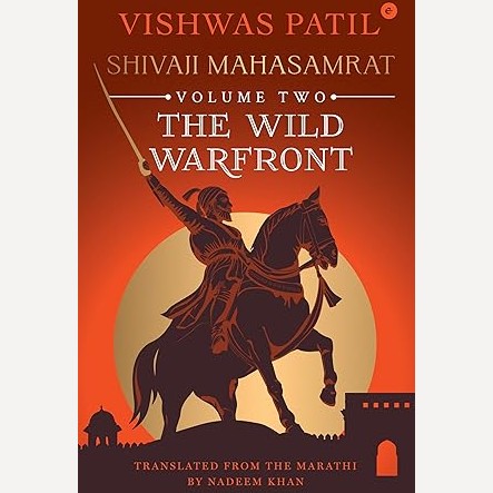Shivaji Mahasamrat Volume Two The Wild Warfront By Vishwas Patil, Nadeem Khan (Translators)