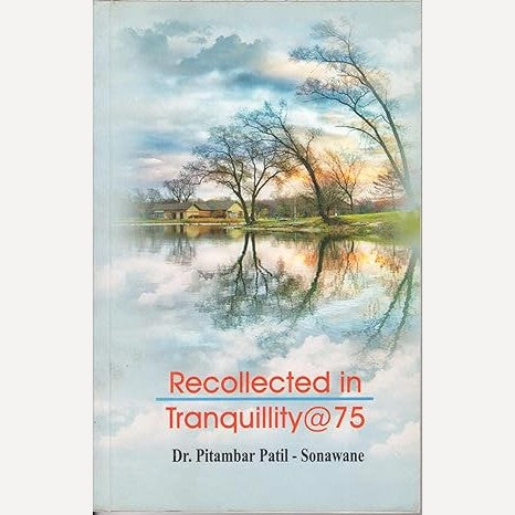 Recollected In Tranquillity @ 75 By Pitambar Patil - Sonavane