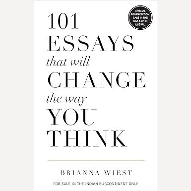 101 Essays That Will Change The Way You Think By Brianna Wiest