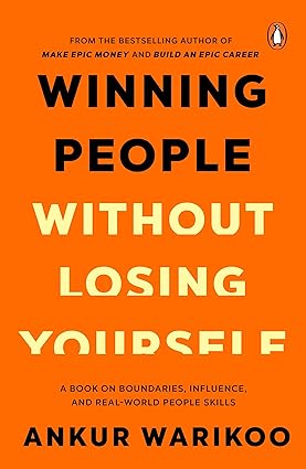 Winning People Without Losing Yourself By Ankur Warikoo (English)