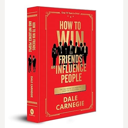 How To Win Friends And Influence People By Dale Carnegie