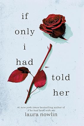 If Only I Had Told Her By Laura Nowlin