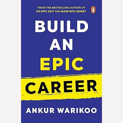 Build An Epic Career - Build An By Ankur Warikoo