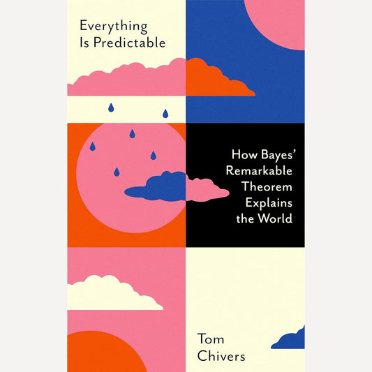 Everything Is Predictable By Tom Chivers