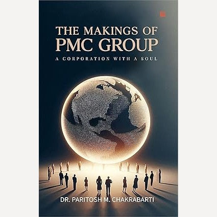 The Making Of PMC Group By Paritosh M. Chakrabarti