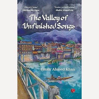 The Valley Of Unfinished Songs By Umair Ahmed Khan (English)