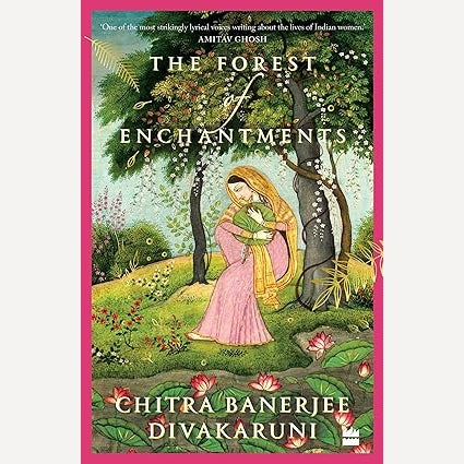 The Forest of Enchantments By Chitra Banerjee Divakaruni