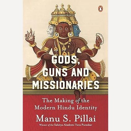 Gods Guns And Missionarise By Manu S Pillai