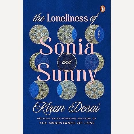 The Loneliness Of Sonia And Sunny By Kiran Desai (English)