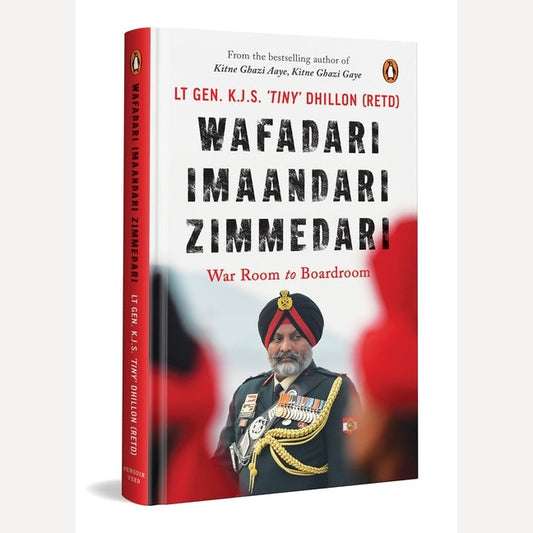 Wafadari Imaandari Zimmedari By Lt. Gen. K J S 'Tiny' Dhillon