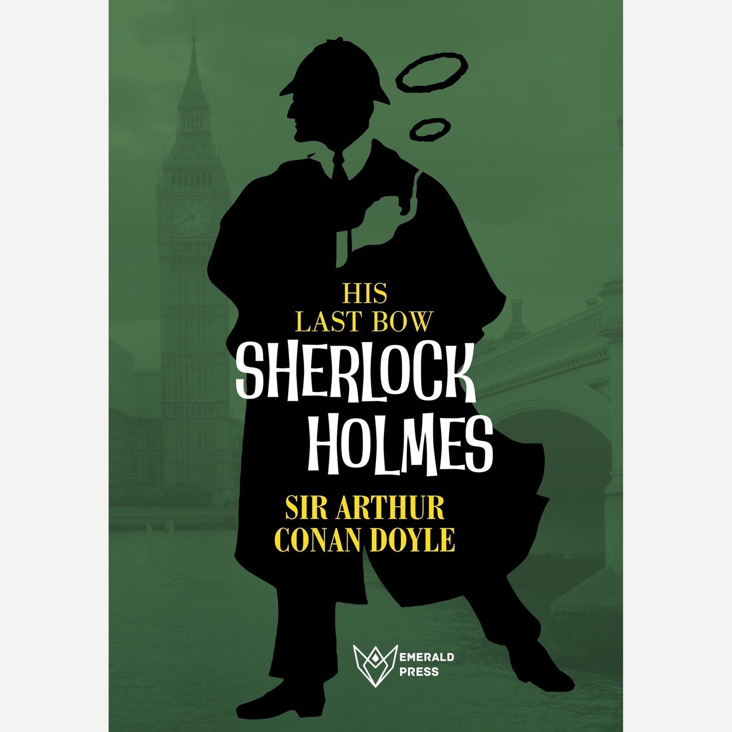 Sherlock Holmes His Last Bow By Sir Arthur Conan Doyle