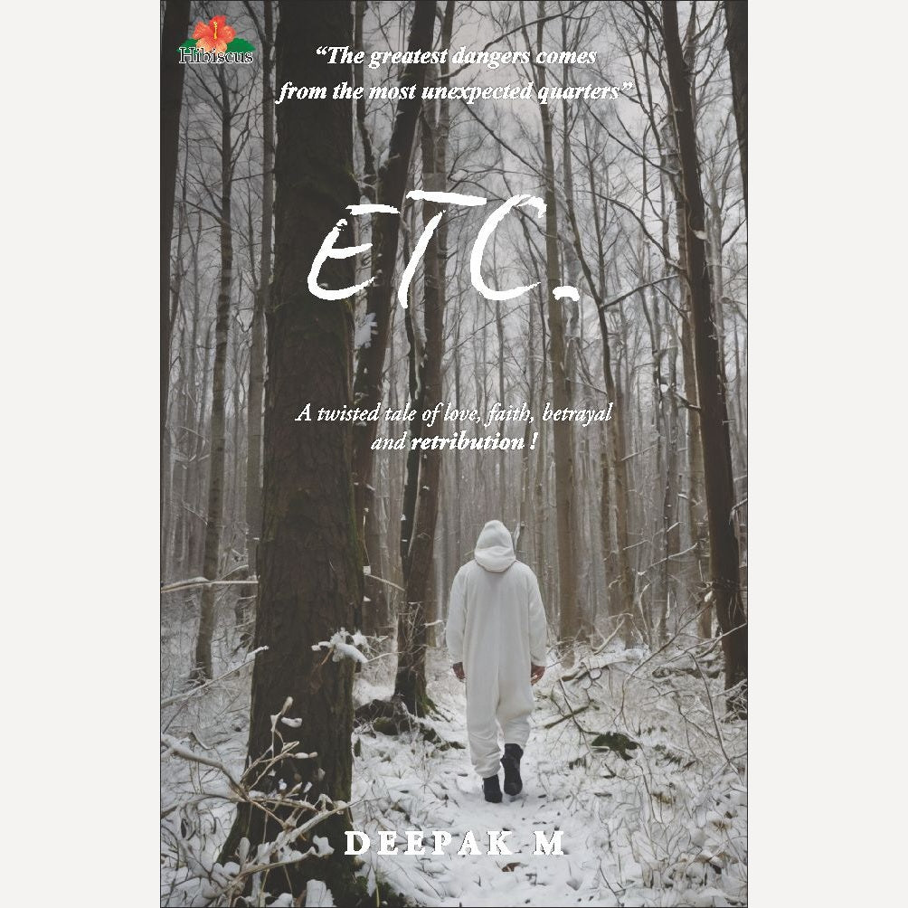 ETC.: A Tale of Love, Friendship, Faith, Betrayal and Retribution By Deepak M (English)