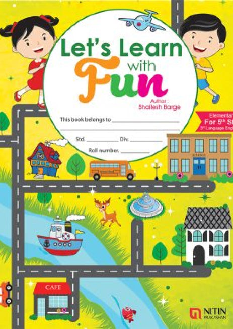 Let’s Learn with Fun (Elementary I For 5th Std ,3rd Language English) (लेट्स लर्न विथ फन (एलेमेन्टरी I फॉर 5वी इयत्ता, तिसरी भाषा इंग्रजी)