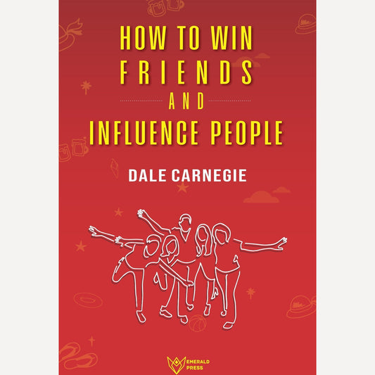 How To Win Friends and Influence People By Dale Carnegie