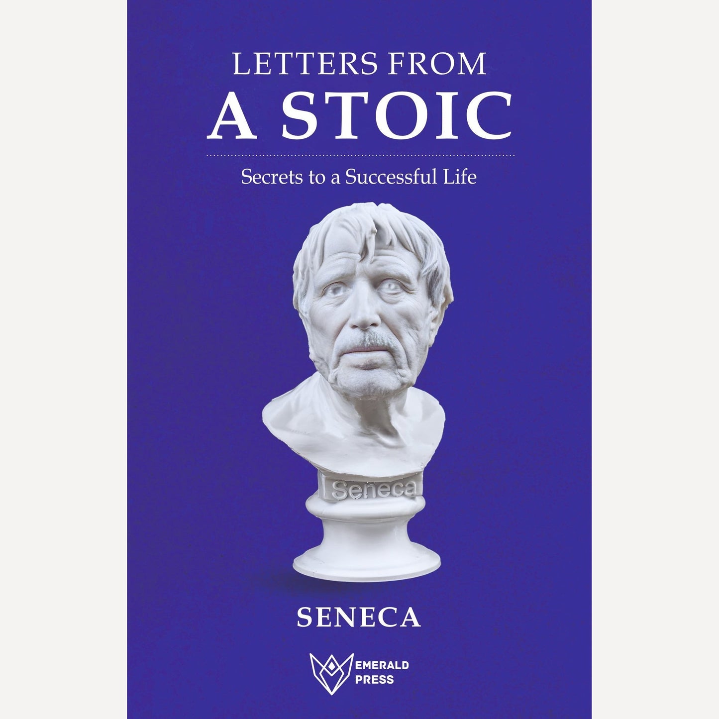 Letters from a Stoic By Seneca Annaeus Lucius
