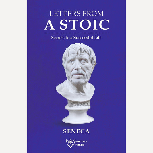 Letters from a Stoic By Seneca Annaeus Lucius