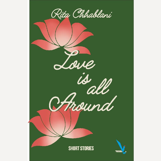 Love is all Around By Rita Chhablani