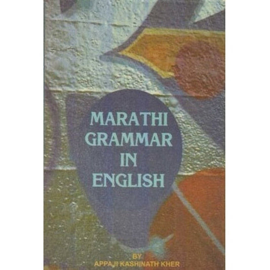 Marathi Grammar In English By Appaji K. Kher