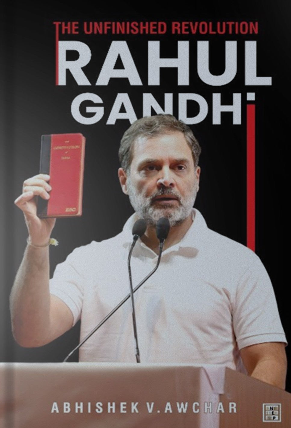 Rahul Gandhi – The Unfinished Revolution By Abhishek Awchar (English)