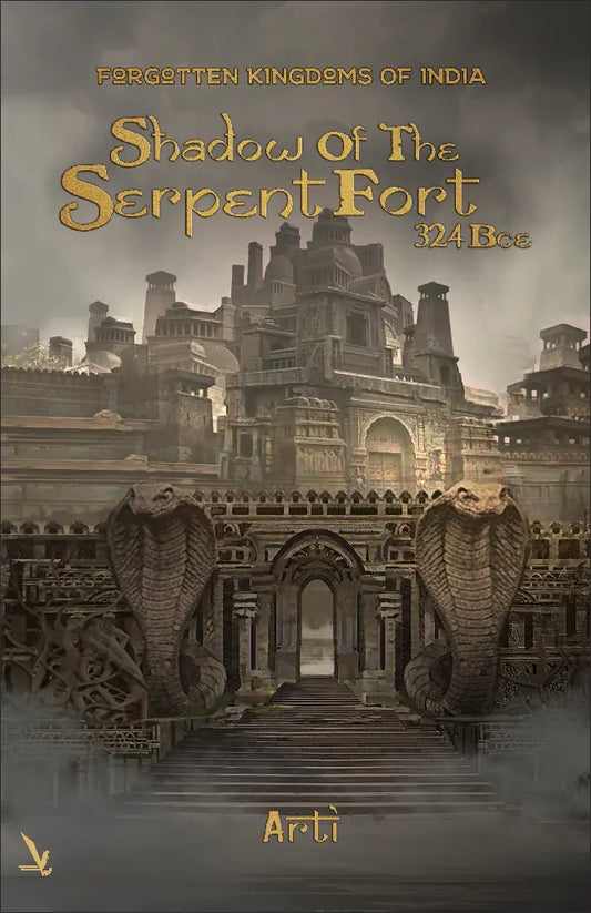 Forgotten Kingdoms of India: Shadow of the Serpent Fort (324 BCE)