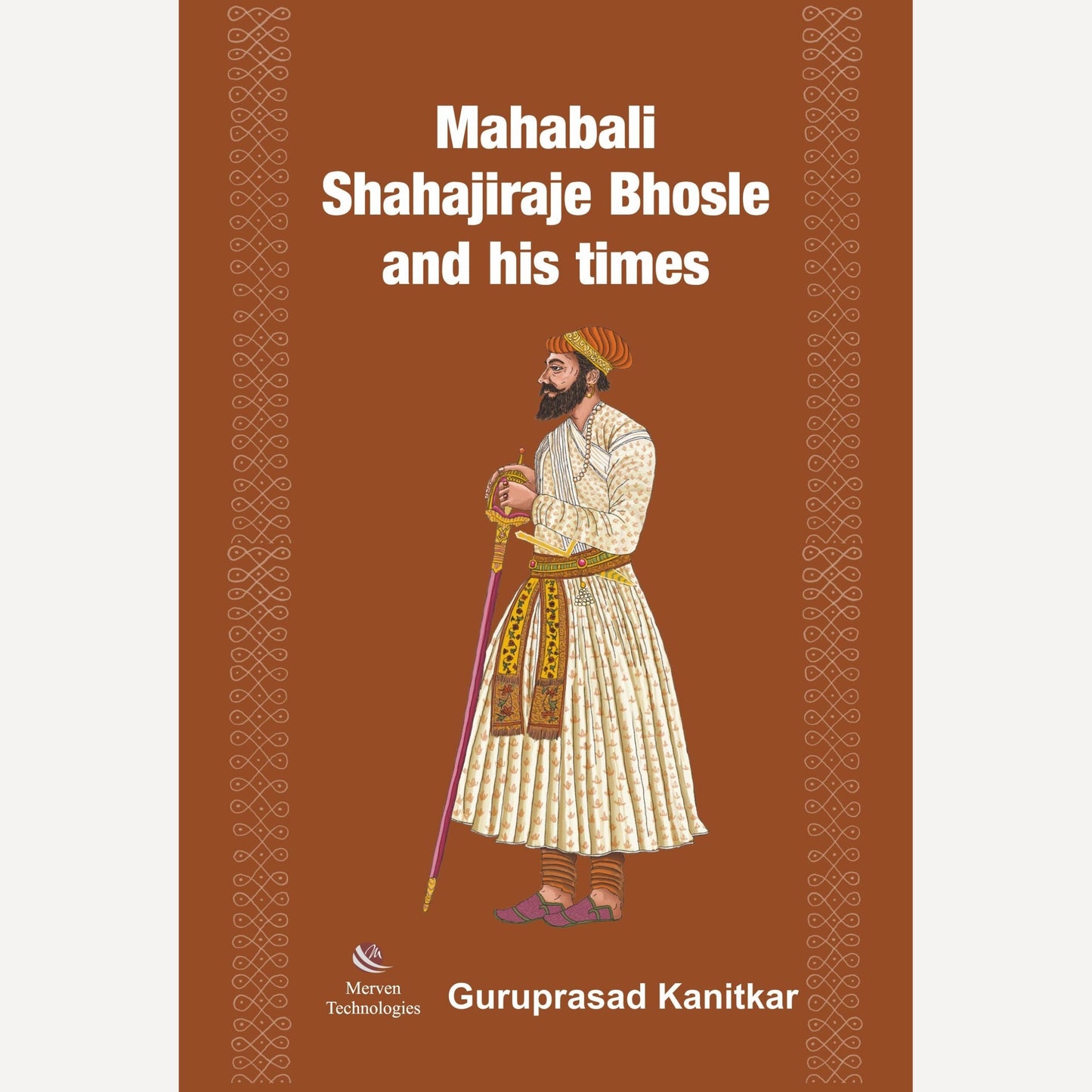 Mahabali Shahajiraje Bhosle And His Times By Guruprasad Kanitkar (English)