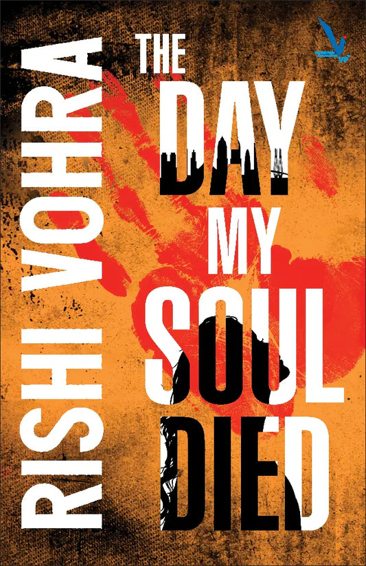 The Day My Soul Died By Rishi Vohra (English)