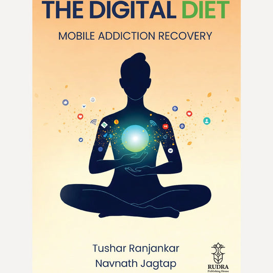 The Digital Diet By Tushar Ranjankar, Navnath Jagtap (English)