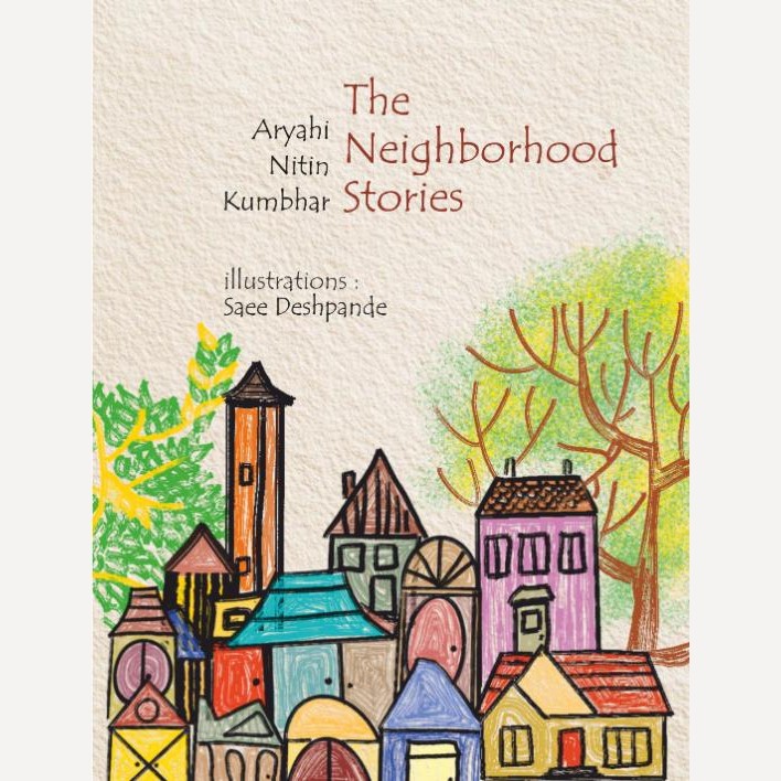 The Neighbourhood Stories By Aryahi Nitin Kumbhar (English)