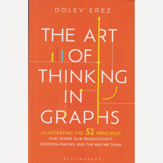 The Art Of Thinking In Graphs By Dolev Erez (English)