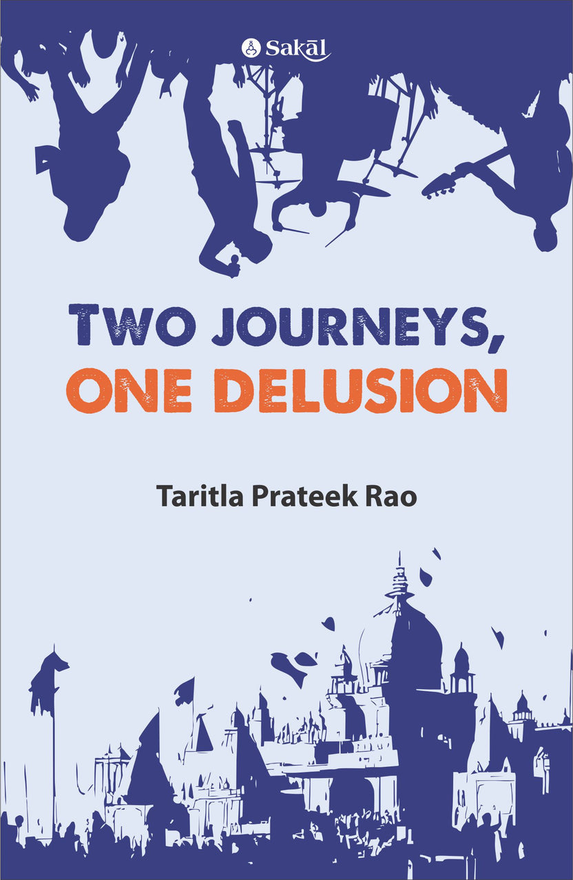 Two Journeys, One Delusion By  Taritla Prateek Rao (English)
