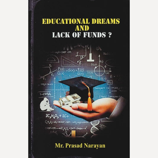 Educational Dreams And Lack Of Funds By Prasad Narayan
